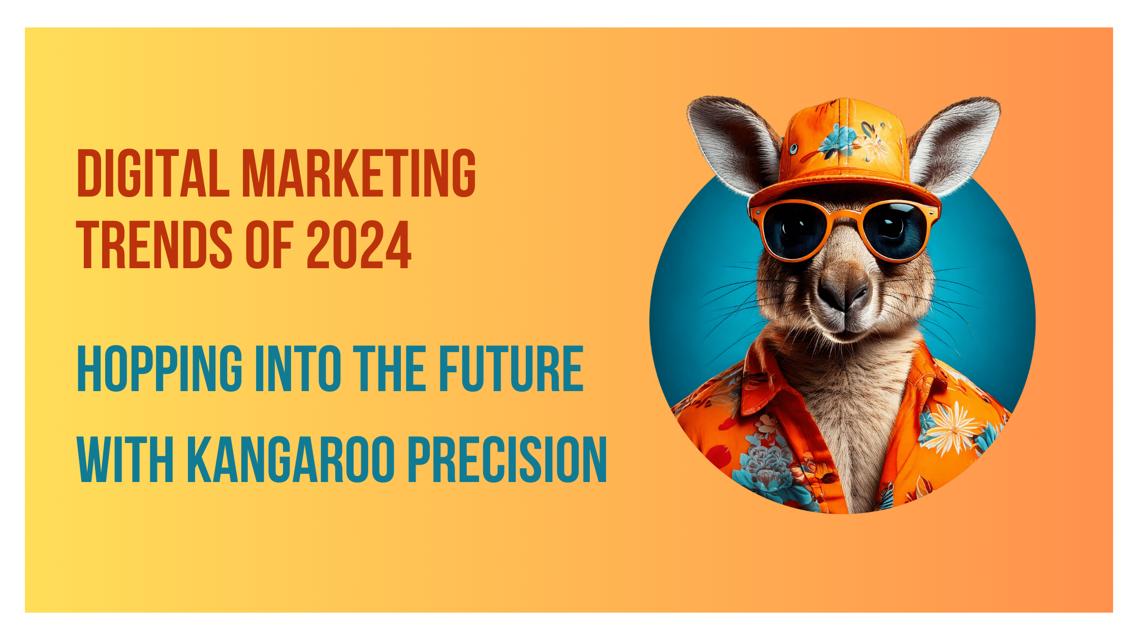 Exclusive Digital Marketing Trends: Hopping Into The Future With Kangaroos