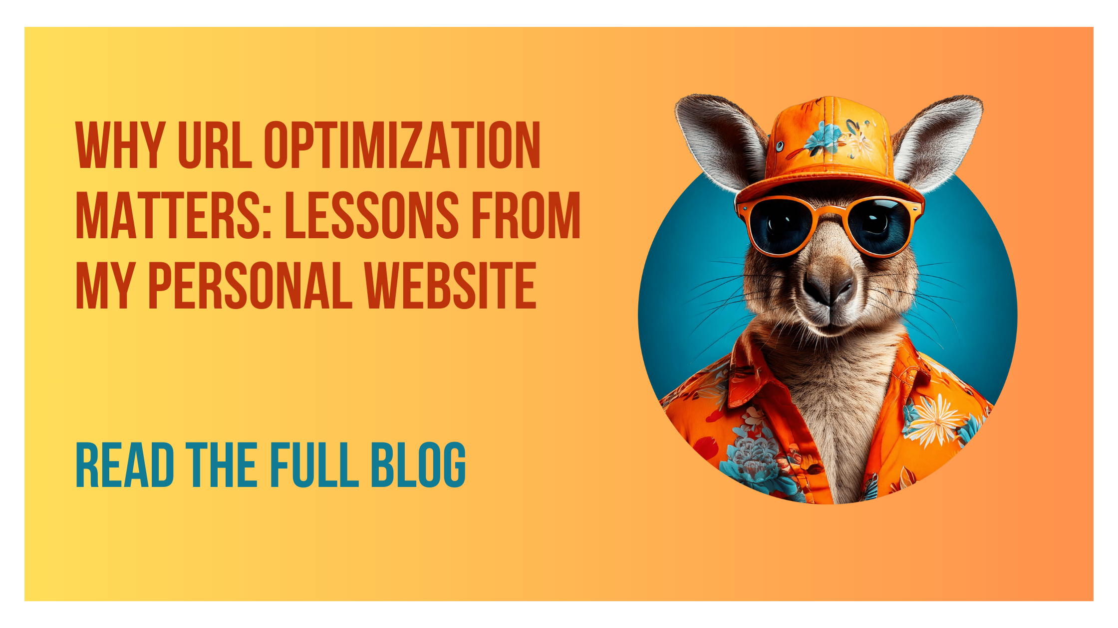 Why URL Optimization Matters: A Jump to Better Traffic and User Experience